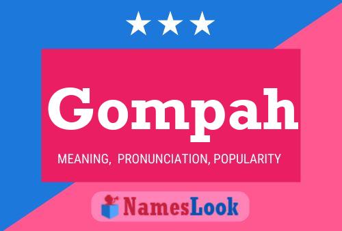 Gompah Name Poster