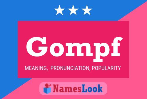 Gompf Name Poster