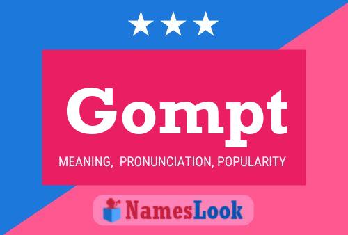 Gompt Name Poster