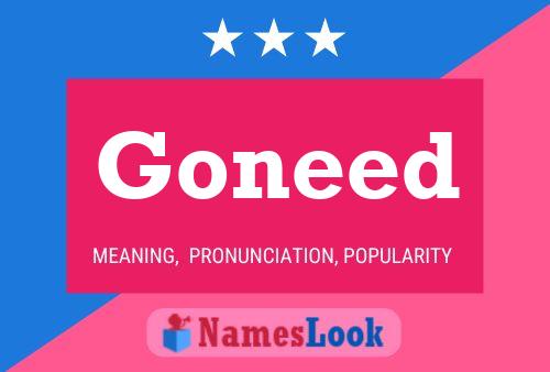 Goneed Name Poster