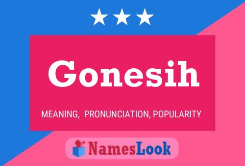 Gonesih Name Poster