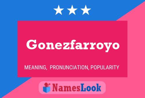 Gonezfarroyo Name Poster