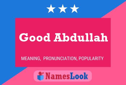 Good Abdullah Name Poster