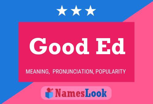 Good Ed Name Poster