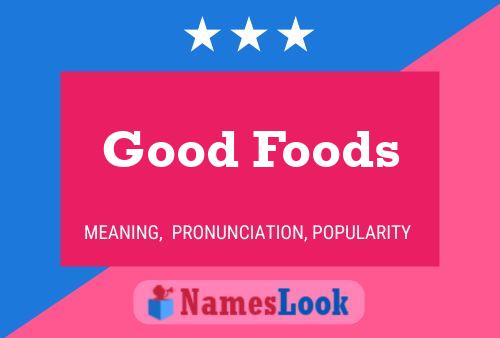 Good Foods Name Poster