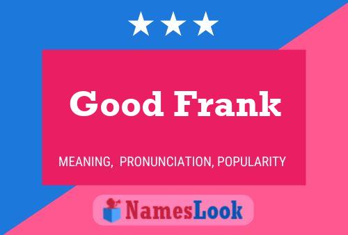 Good Frank Name Poster