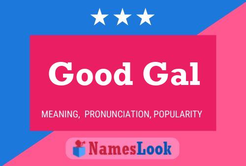 Good Gal Name Poster