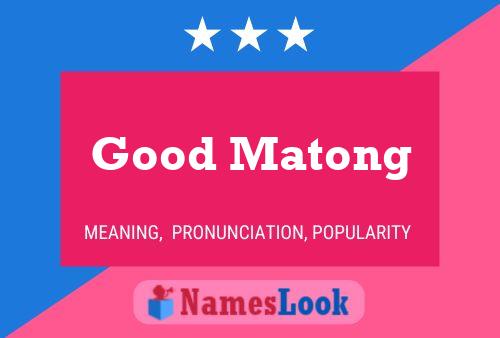 Good Matong Name Poster