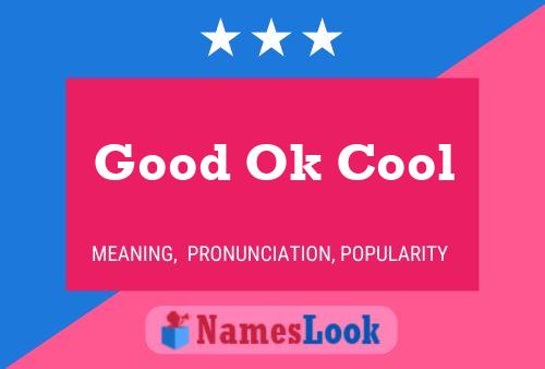 Good Ok Cool Name Poster