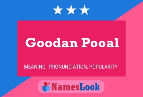 Goodan Pooal Name Poster