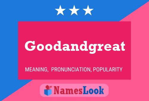 Goodandgreat Name Poster