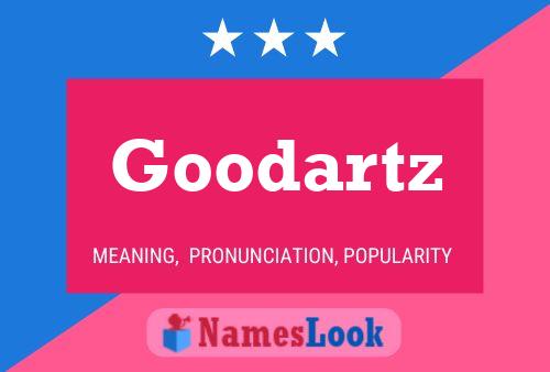 Goodartz Name Poster