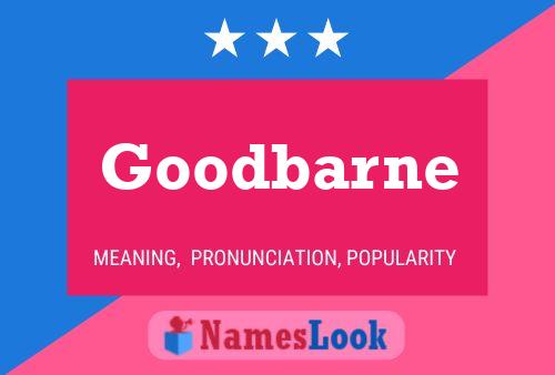 Goodbarne Name Poster