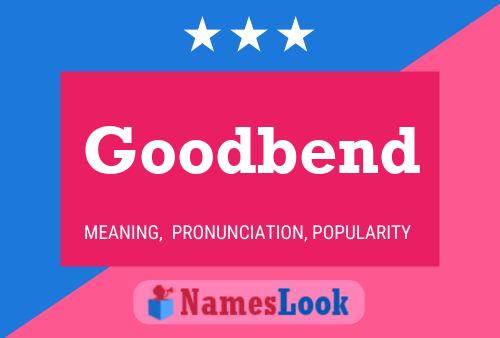 Goodbend Name Poster