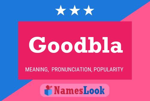 Goodbla Name Poster