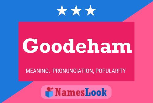 Goodeham Name Poster