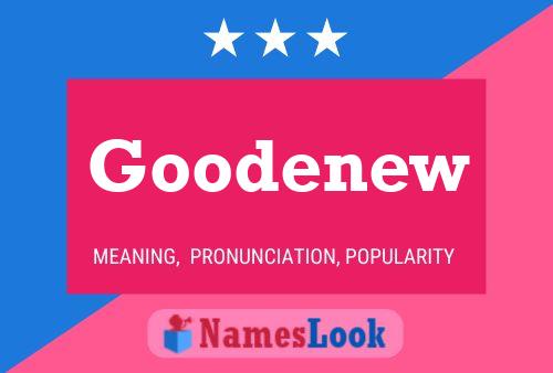 Goodenew Name Poster