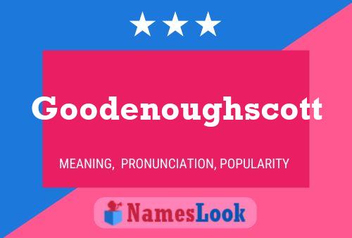 Goodenoughscott Name Poster