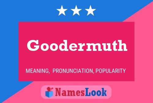 Goodermuth Name Poster