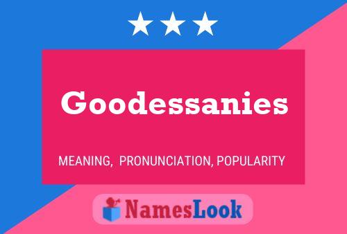 Goodessanies Name Poster