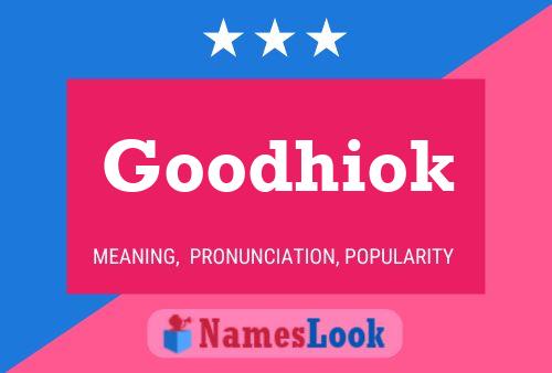 Goodhiok Name Poster