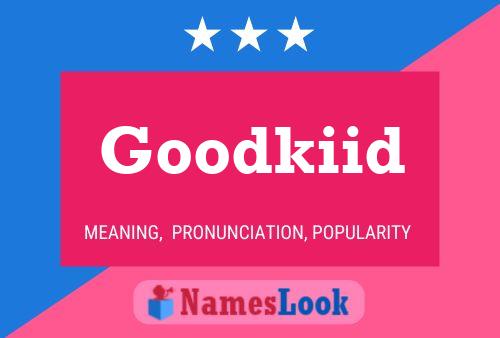 Goodkiid Name Poster