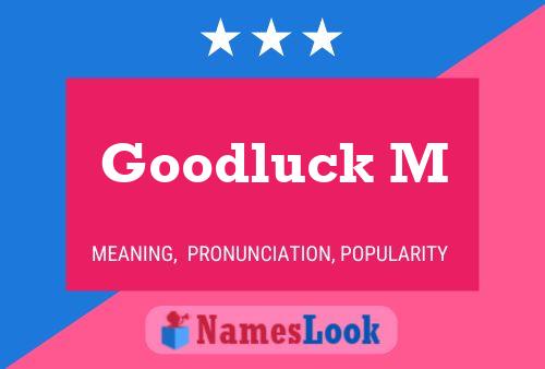 Goodluck M Name Poster