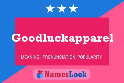 Goodluckapparel Name Poster