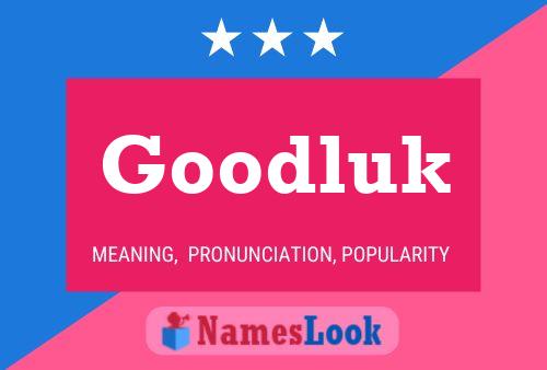 Goodluk Name Poster