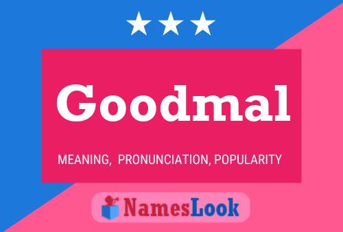 Goodmal Name Poster