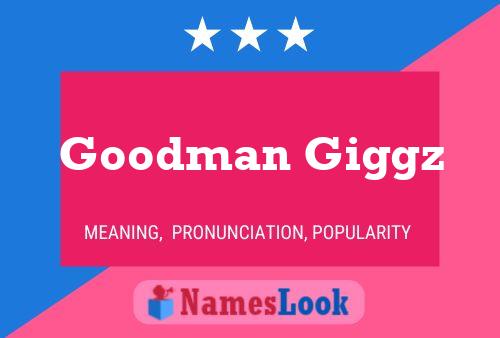 Goodman Giggz Name Poster