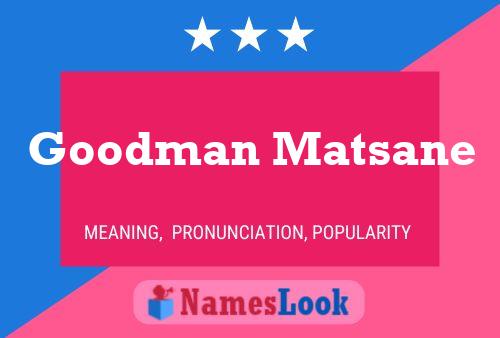 Goodman Matsane Name Poster