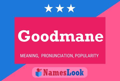 Goodmane Name Poster