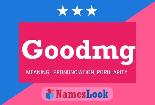 Goodmg Name Poster