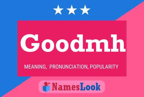 Goodmh Name Poster