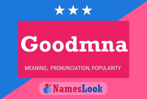 Goodmna Name Poster