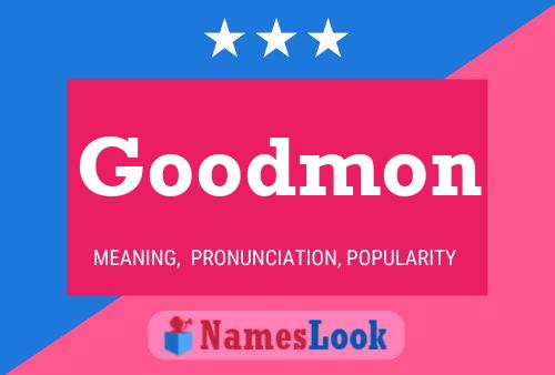 Goodmon Name Poster