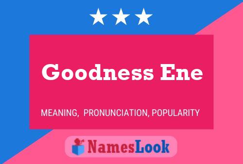 Goodness Ene Name Poster