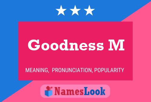 Goodness M Name Poster