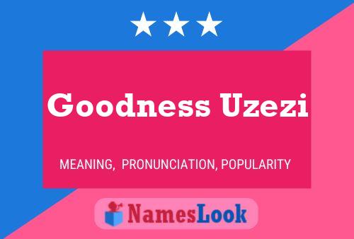 Goodness Uzezi Name Poster