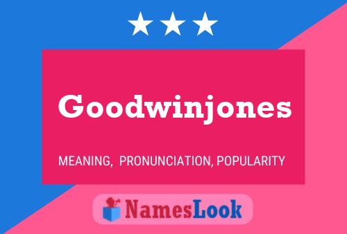 Goodwinjones Name Poster