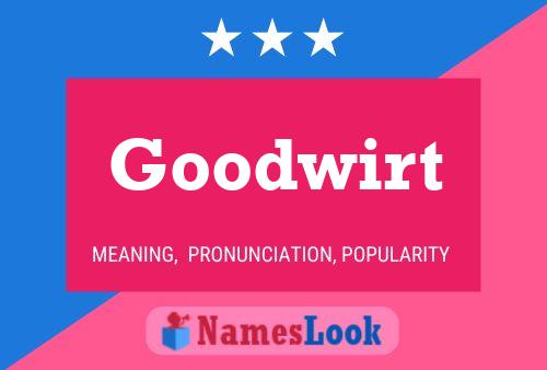 Goodwirt Name Poster