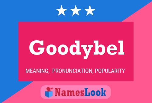 Goodybel Name Poster