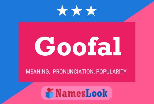 Goofal Name Poster