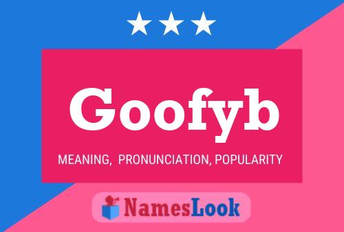 Goofyb Name Poster