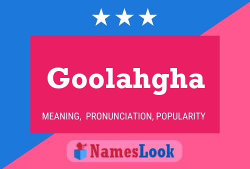 Goolahgha Name Poster