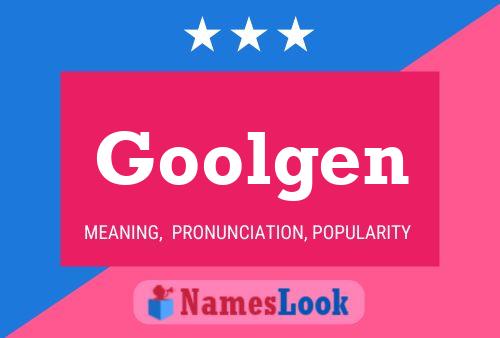 Goolgen Name Poster