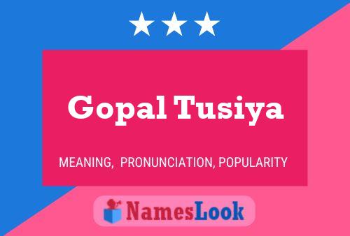 Gopal Tusiya Name Poster