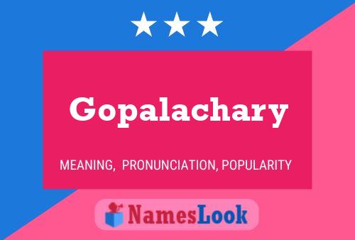 Gopalachary Name Poster