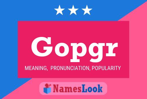 Gopgr Name Poster